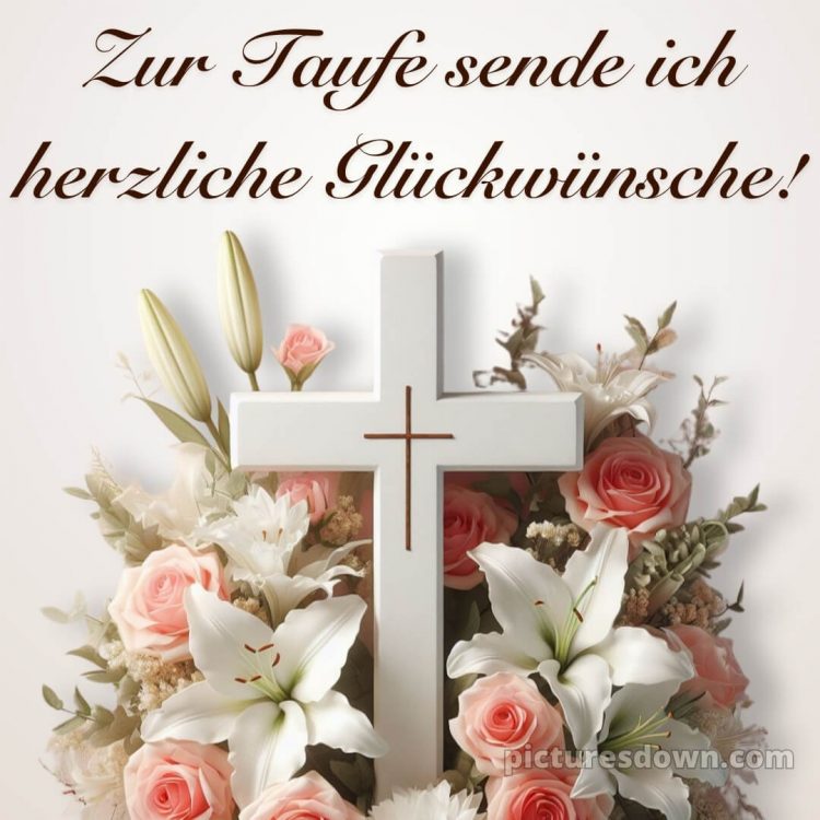 Taufkarte Glückwünsche zur Taufe bild Kreuz und Blumen kostenlos