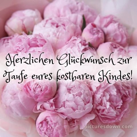 Taufkarte glückwünsche zur taufe modern bild Päonienstrauß kostenlos