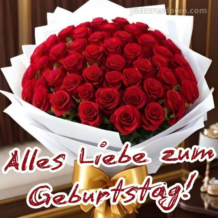 Blumenstrauß alles gute zum geburtstag blumen bild rote Rosen kostenlos