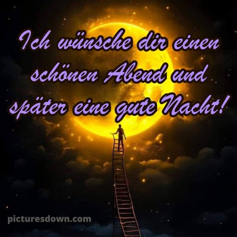 Wünsche dir einen schönen abend und später eine gute nacht bilder bild Leiter kostenlos