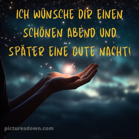 Wünsche dir einen schönen abend und später eine gute nacht bilder bild Hand kostenlos