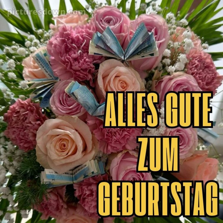 Geburtstag blumenstrauß mit geld bild Rosen kostenlos