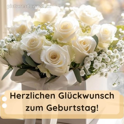 Herzlichen glückwunsch blumenstrauß alles gute zum geburtstag blumen bild weiße Rosen kostenlos