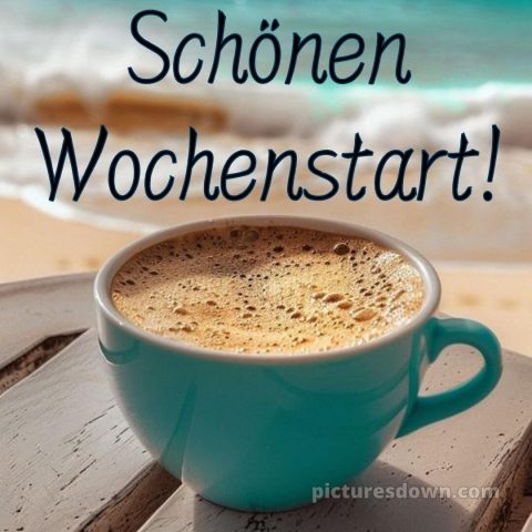 Ich wünsche ihnen einen guten start in die woche bild Meer kostenlos