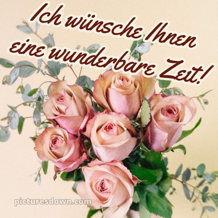 Ich wünsche ihnen einen schönen tag alternative bild Rosen kostenlos