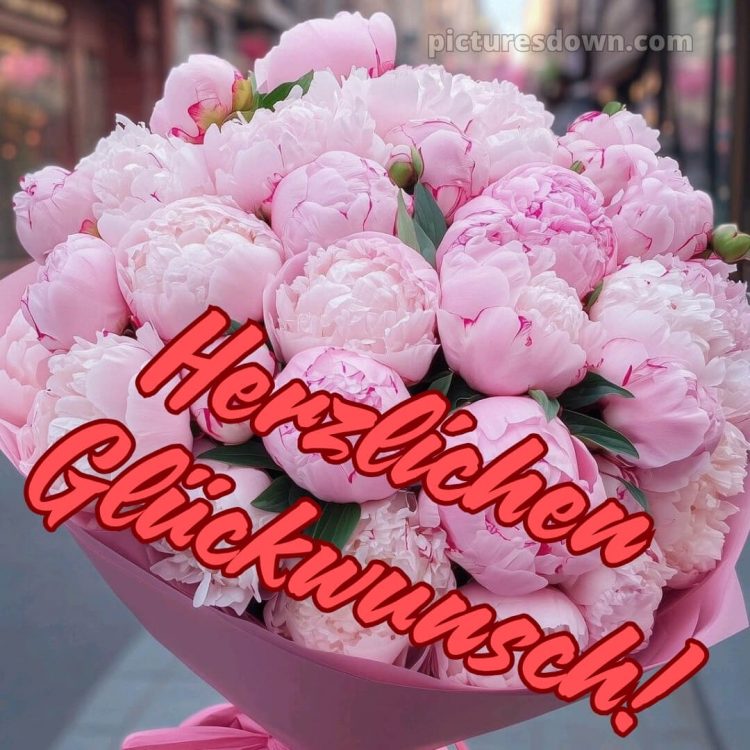 Whatsapp blumenstrauß geburtstag bild Pfingstrosen kostenlos