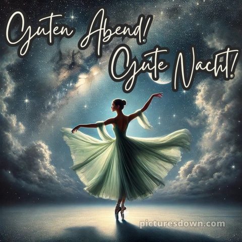 Guten abend gute nacht bilder für whatsapp bild Ballerina kostenlos