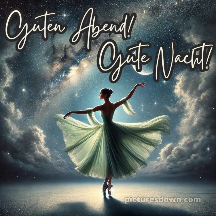 Guten abend gute nacht bilder für whatsapp bild Ballerina kostenlos