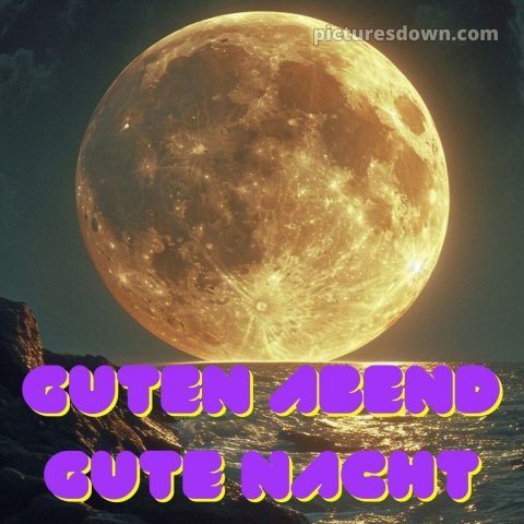Guten abend gute nacht bilder für whatsapp kostenlos bild großer Mond kostenlos
