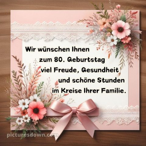 Kurze glückwünsche 80 geburtstag bild Blumen kostenlos