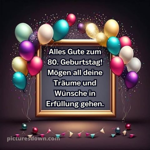 Kurze glückwünsche 80 geburtstag bild Rahmen kostenlos