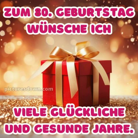 Kurze glückwünsche 80 geburtstag bild Licht kostenlos
