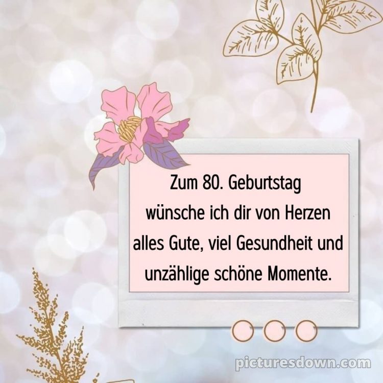 Kurze glückwünsche 80 geburtstag bild Karte kostenlos