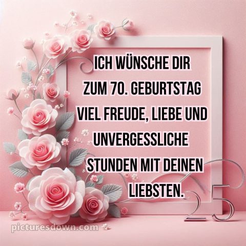 Kurze glückwünsche zum 70. geburtstag bild Blumen kostenlos