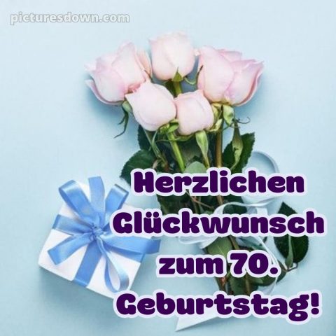 Kurze glückwünsche zum 70. geburtstag frau bild Rosen kostenlos