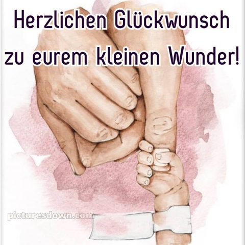Kurze glückwünsche zur geburt mädchen bild drei Hände kostenlos