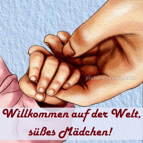 Kurze glückwünsche zur geburt mädchen bild Hände kostenlos