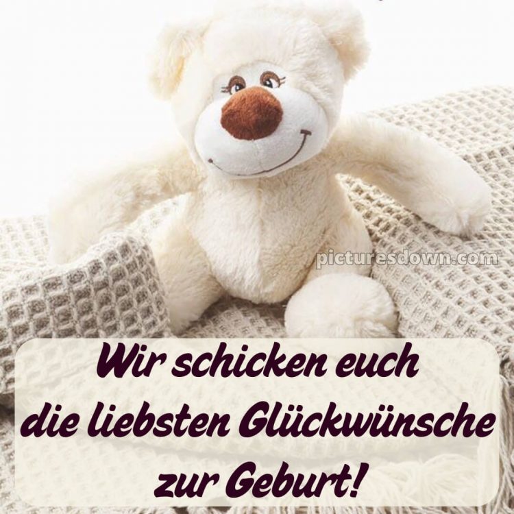 Kurze glückwünsche zur geburt mädchen bild Teddybär kostenlos