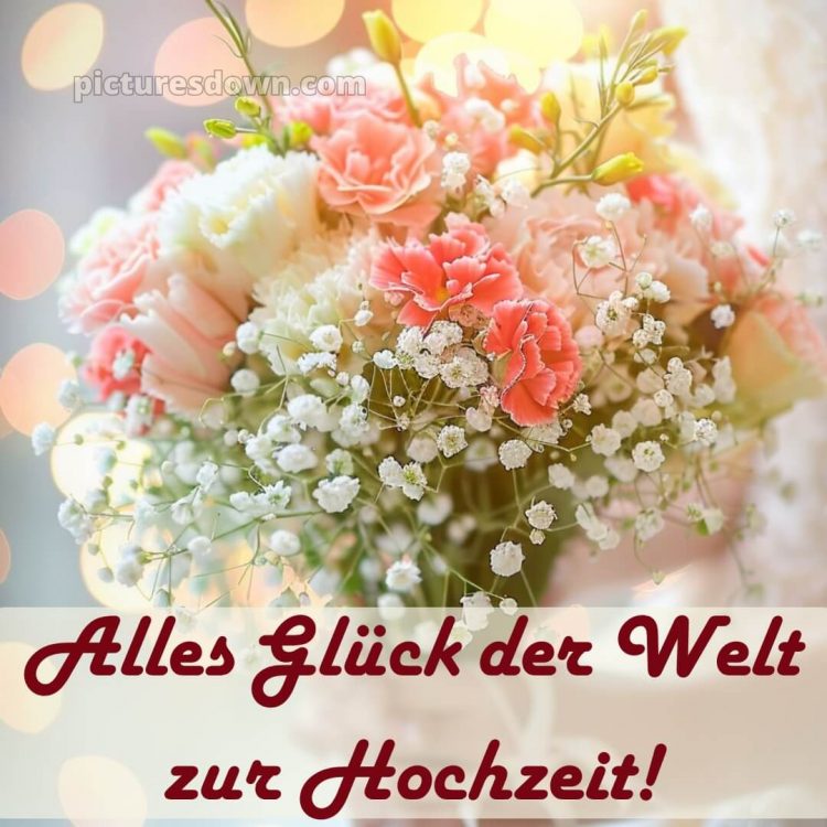 Kurze glückwünsche zur hochzeit kostenlos bild Strauß kostenlos
