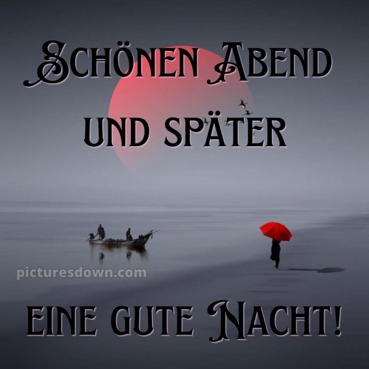 Schönen abend und später eine gute nacht bilder kostenlos whatsapp samstag bild Regenschirm kostenlos