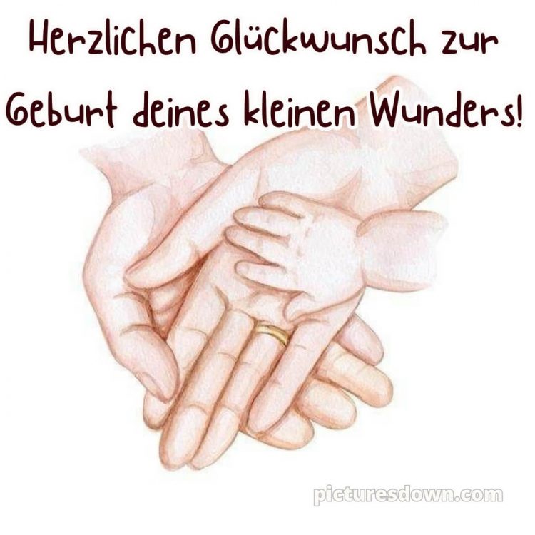 Glückwunsch zur geburt 1 bild Hände kostenlos