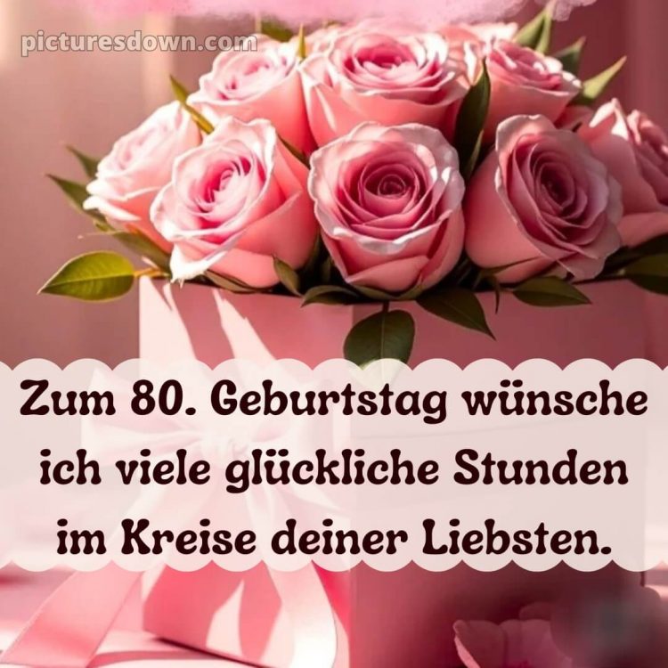 Kurze glückwünsche schön sprüche zum 80 geburtstag bild Strauß kostenlos