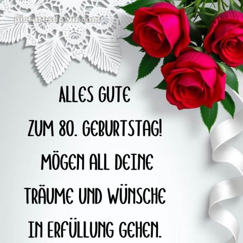 Kurze glückwünsche schön sprüche zum 80 geburtstag bild Spitze kostenlos