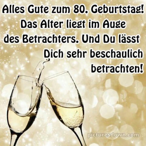 Kurze glückwünsche schön sprüche zum 80 geburtstag bild Sekt kostenlos