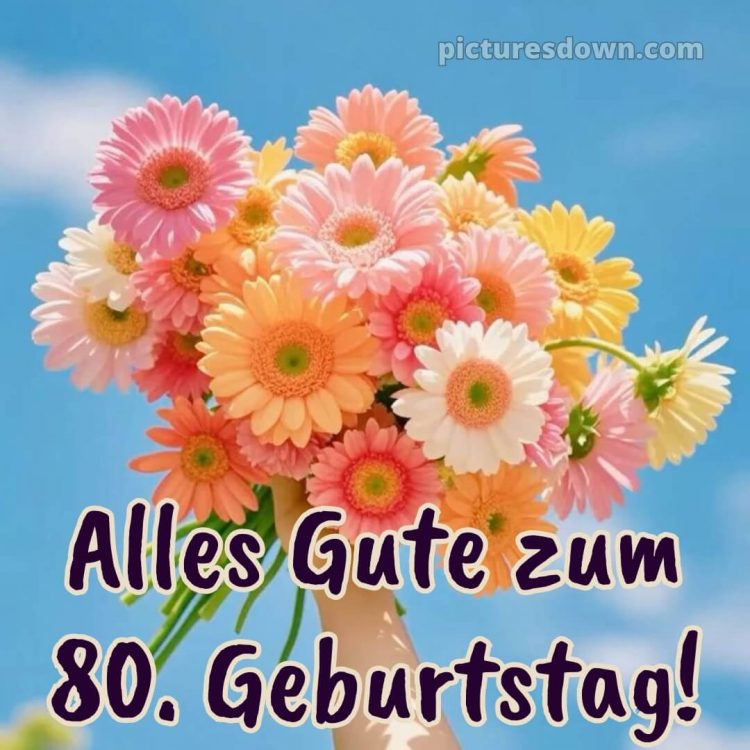 Kurze glückwünsche schön sprüche zum 80 geburtstag bild Himmel kostenlos