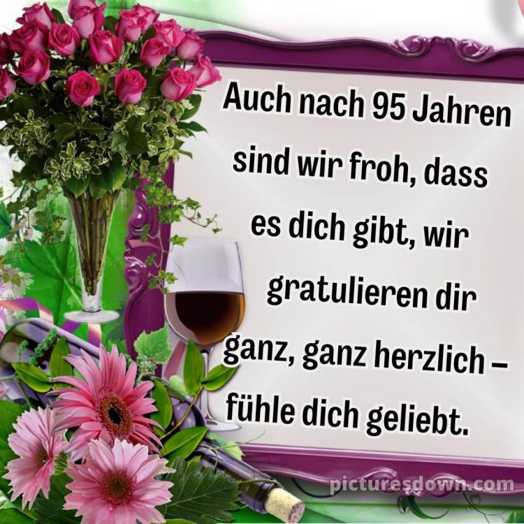 Kurze glückwünsche zum 95 geburtstag bild Glas kostenlos