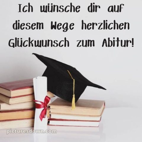 Kurze glückwünsche zum abitur bild Karte kostenlos