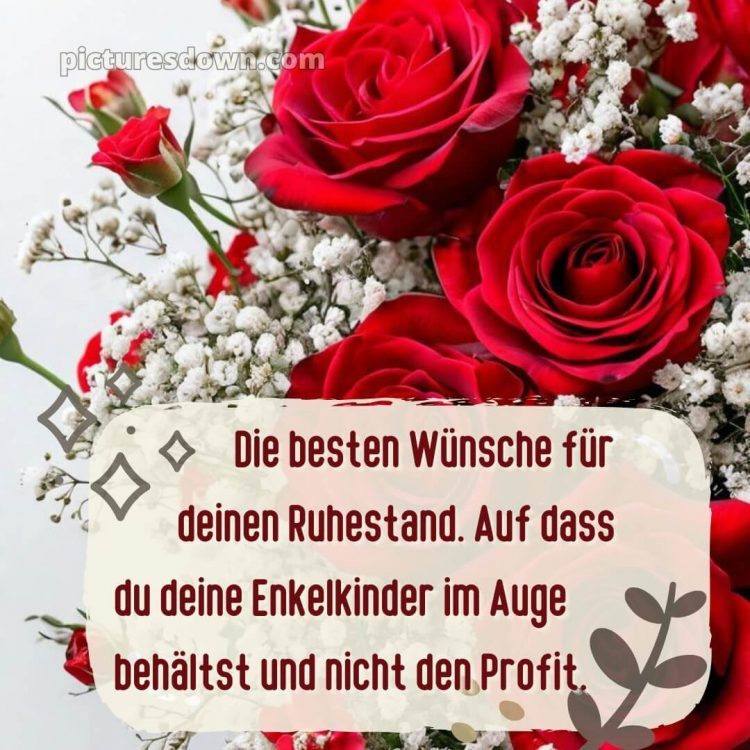 Kurze glückwünsche zum ruhestand privat bild Rosen kostenlos