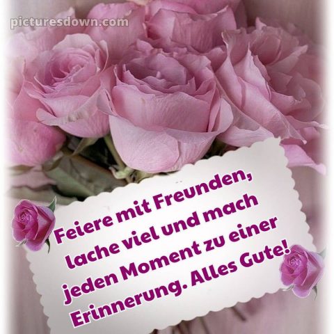 Kurze glückwünsche zum runden geburtstag bild rosa Rosen kostenlos
