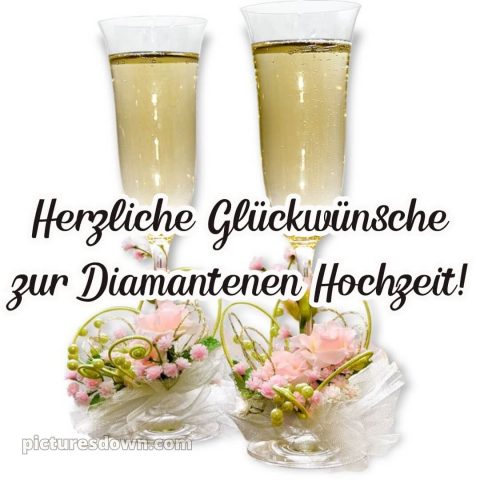 Kurze glückwünsche zur diamantenen hochzeit bild Gläser kostenlos