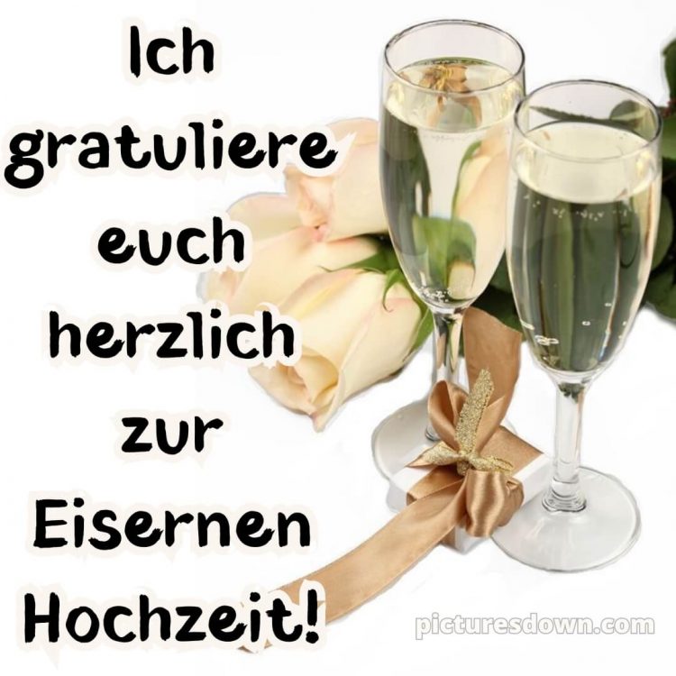 Kurze glückwünsche zur eisernen hochzeit bild Gläser kostenlos