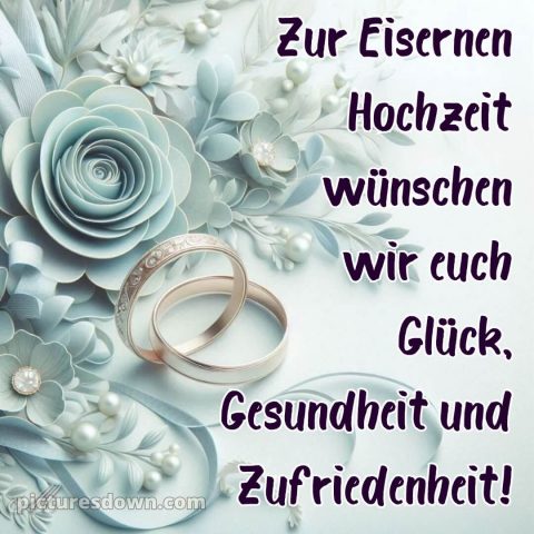 Kurze glückwünsche zur eisernen hochzeit bild blaue Blumen kostenlos