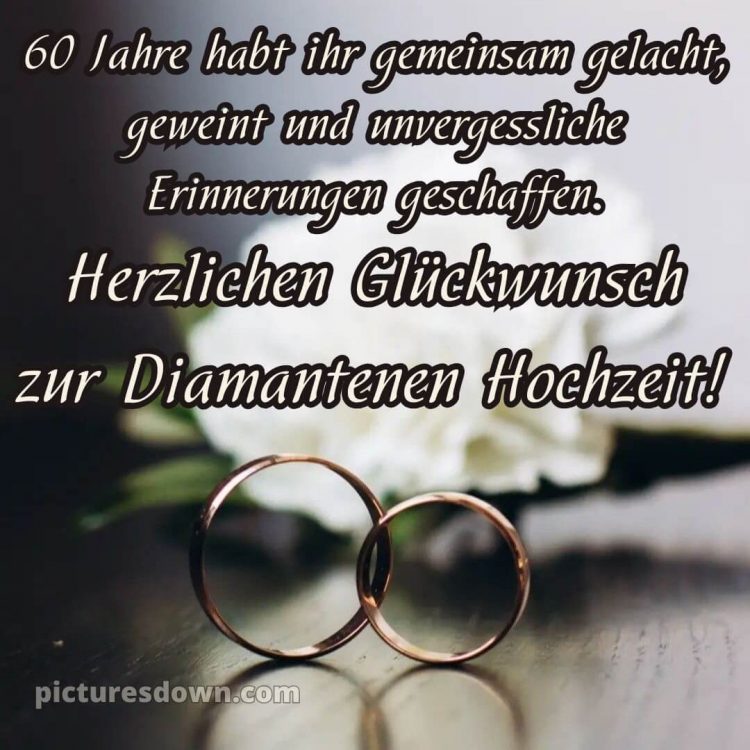 Kurze sprüche 60 hochzeitstag glückwünsche diamanthochzeit diamantene hochzeit bild Karte 11 kostenlos