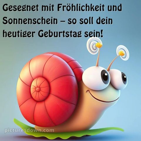 Coole geburtstagssprüche für jungs bild Schnecke kostenlos