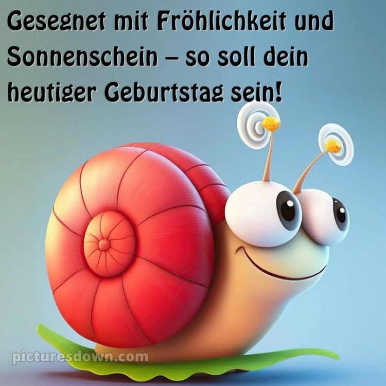 Coole geburtstagssprüche für jungs bild Schnecke kostenlos