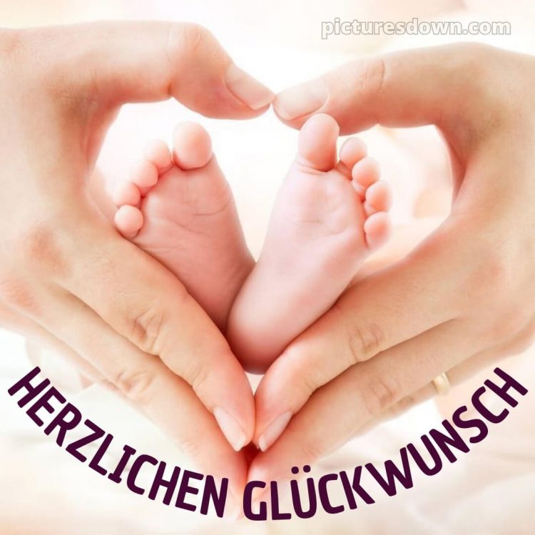 Glückwünsche geburt bild Füße kostenlos