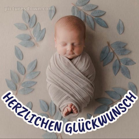 Liebevolle glückwünsche zur geburt junge bild 10 kostenlos