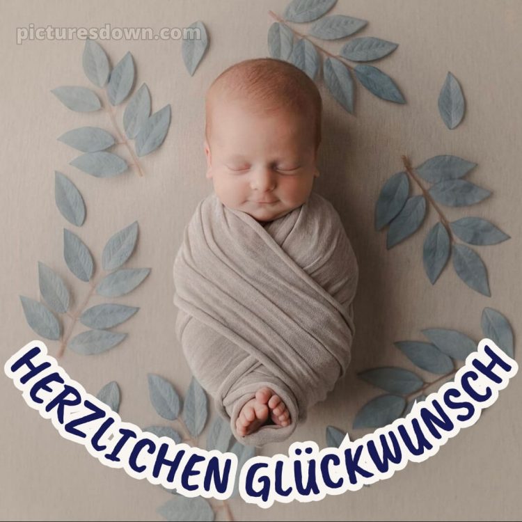 Liebevolle glückwünsche zur geburt junge bild 10 kostenlos