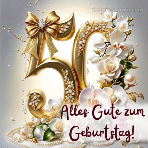 Alles gute zum 50 geburtstag frau bild weiße Blumen kostenlos