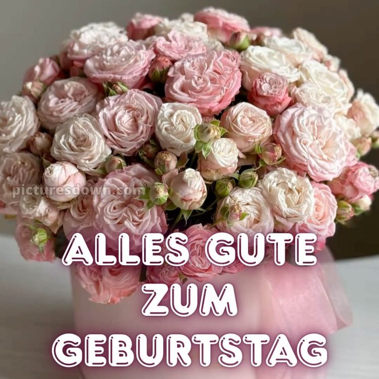 Alles gute zum geburtstag frau bild Blumenstrauß kostenlos