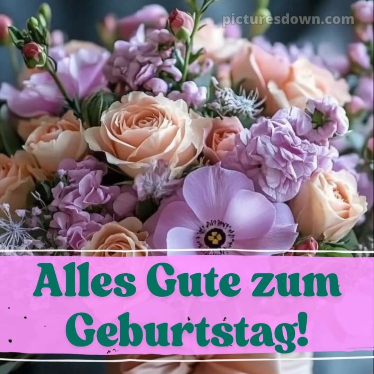 Alles gute zum geburtstag frau bild Blumen kostenlos