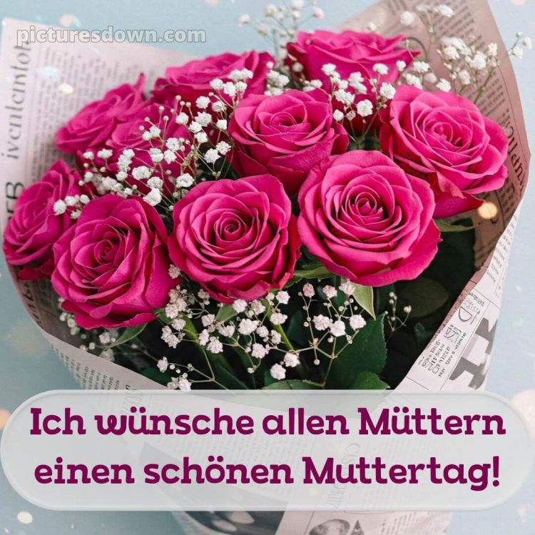 Ich wünsche allen müttern alles gute zum muttertag bild Rosenstrauß kostenlos