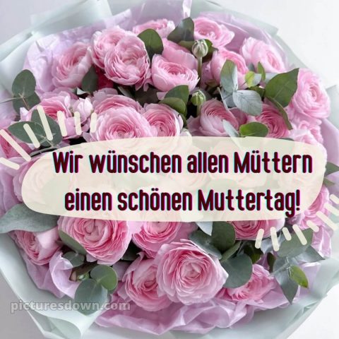 Ich wünsche allen müttern alles gute zum muttertag bild Blumenstrauß kostenlos