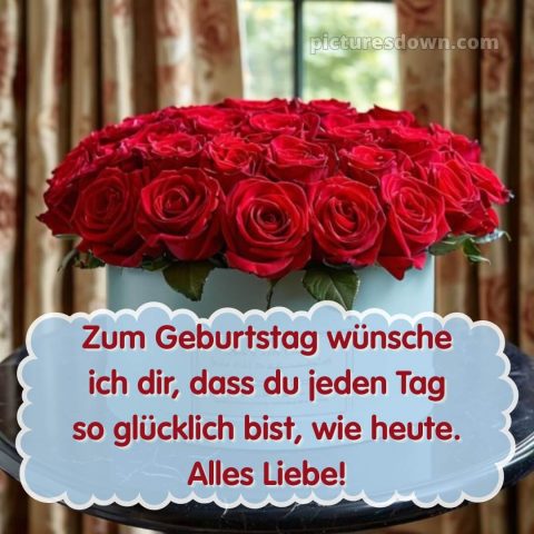 Ich wünsche dir alles liebe und gute zum geburtstag bild rote Rosen kostenlos