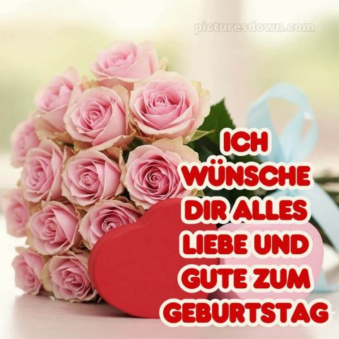 Ich wünsche dir alles liebe und gute zum geburtstag bild rosa Rosen kostenlos
