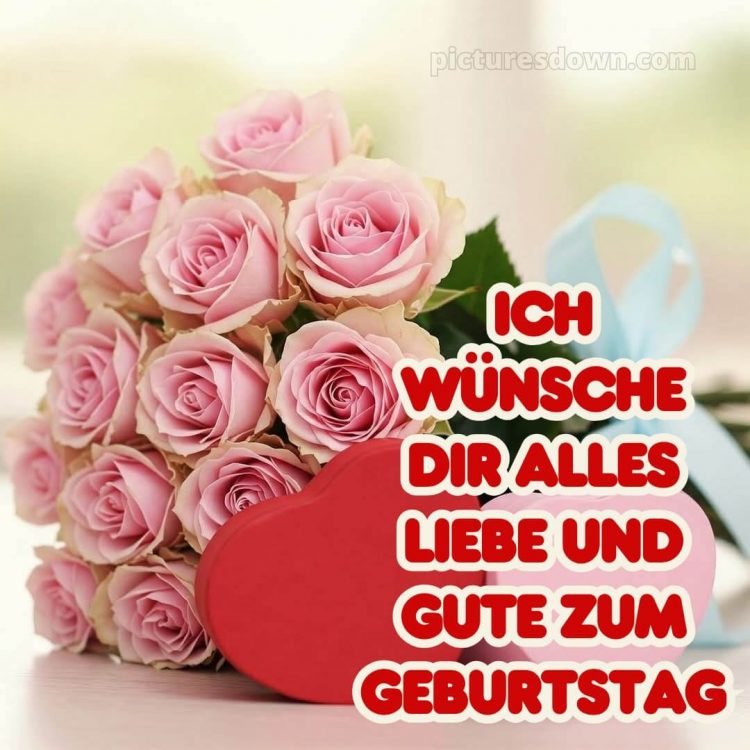 Ich wünsche dir alles liebe und gute zum geburtstag bild rosa Rosen kostenlos